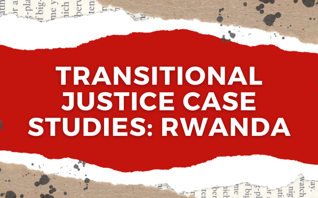 Transitional Justice Case Study: Rwanda