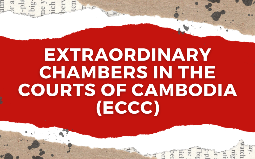Transitional Justice Case Study: Extraordinary Chambers in the Courts of Cambodia (ECCC)