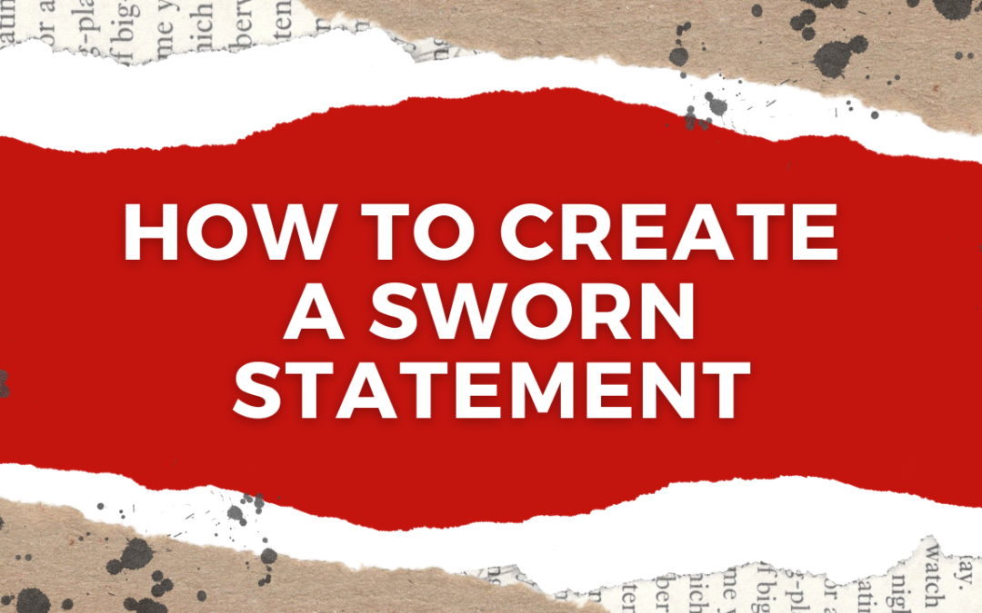 How to Create a Sworn Statement